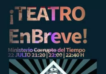 Teatro En Breve 22/07 - Ministerio Corrupto del Tiempo - El Portal Lab en Sevilla