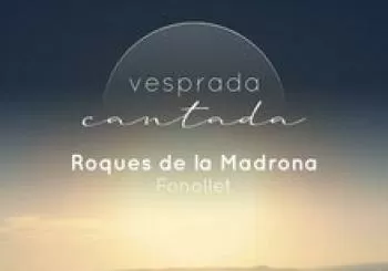Vesprada Cantada - Roques de la Madrona (Fonollet) - el preu inclou: Cantada + menjar + 2 copes en Fonollet (Puig-reig, prop de Casserres)