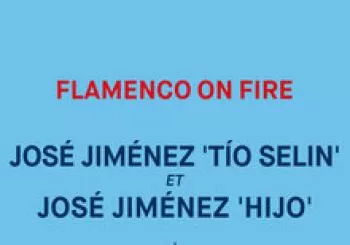 José Jiménez “Tío Selin” et José Jiménez “Hijo” Y Ángeles Toledano et Benito Bernal - Flamenco on Fire en Tudela