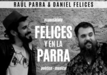Felices y en la Parra (Raúl Parra & Daniel Felices ) en BARCELONA