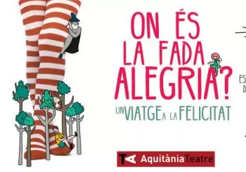 On és la fada alegria? en Barcelona (Teatre Aquitània)