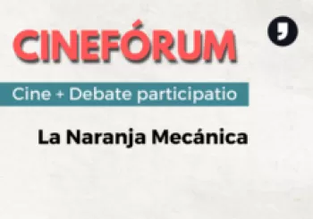 Cinefórum: La Naranja Mecánica en Barcelona