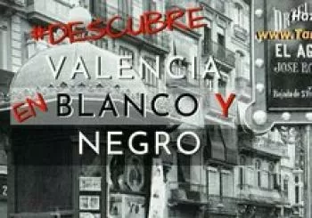 #DESCUBRE VALENCIA EN BLANCO Y NEGRO