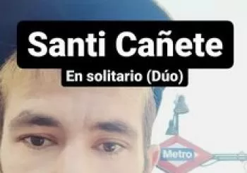 Santi Cañete en solitario (Dúo) en Madrid