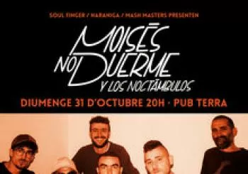 MOISÉS NO DUERME Y NOCTÁMBULOS + MASH MASTERS COCKTAIL SESSIONS AMB REIMY DJ 31 d'octubre en PUB TERRA en Castellón