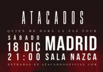 Atacados - Madrid (Sala Nazca)