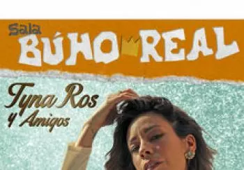 TYNA ROS y AMIGOS en el Búho Real en Madrid