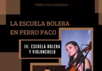 ESCUELA BOLERA EN PERRO PACO: III.- ESCUELA BOLERA Y VIOLONCHELO en Madrid