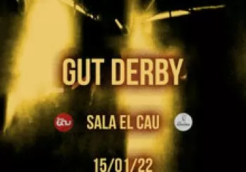 GUT DERBY (Sala El Cau) en Tarragona