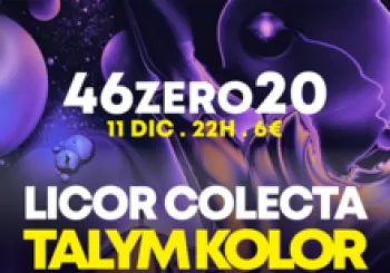 46zero20 presenta: LICOR COLECTA, NORIM, RUINSEÑOR, TALYM KOLOR, CANICHESAURIA en Valencia