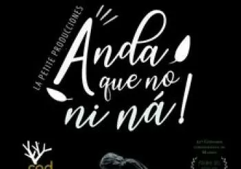ANDA QUE NO NI NÁ! - La Petite Producciones - Domingo 20 Febrero (12:00 h) Público Familiar en Córdoba