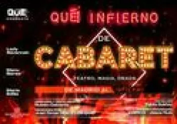 Qué! Infierno de Cabaret en Madrid