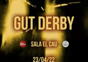 GUT DERBY en la Sala El Cau en Tarragona