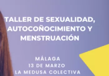 MÁLAGA- TALLER SEXUALIDAD, AUTOCOÑOCIMIENTO Y MENSTRUACIÓN
