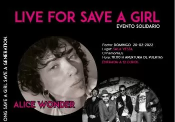 LIVE FOR SAVE A GIRL: ALICE WONDER + LOS MARRONES + NORWEN en Madrid