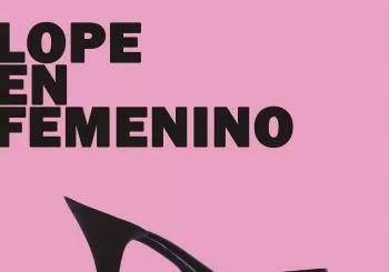 LOPE EN FEMENINO en Madrid