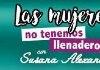 Las mujeres no tenemos llenadera con Susana Alexander en México