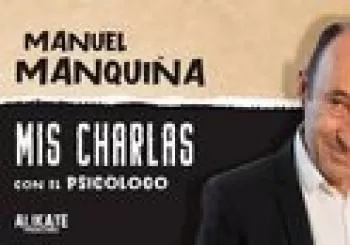 Manuel Manquiña. Mis charlas con el psicólogo en Valencia