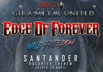 EDGE OF FOREVER + WILD FREEDOM - - ROCKBEER THE NEW en SANTANDER