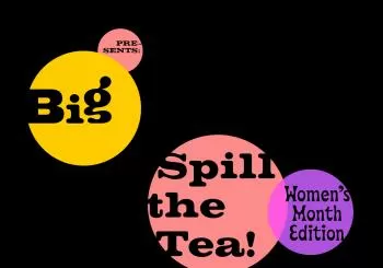 BIG presents: “Spill The Tea: Women’s Month Edition” en Barcelona