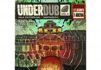 Underdub Vol. 9 en Santiago de Compostela