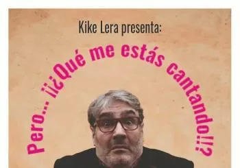 PERO...¿QUÉ ME ESTÁS CONTANDO ?. Kike Lera. Jardín de las Artes en Zaragoza