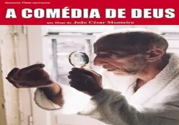 La comedia de Dios. Ciclo João César Monteiro