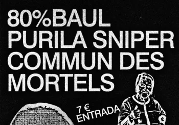 23/04: 80%BAUL + PURILA SNIPER + COMMUN DES MORTELS en Barcelona