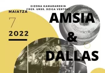 AMSIA&DALLAS. Gizona kamerarekin (Dziga Vertov) en Azkoitia