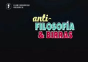Anti-Filosofía & Birras: Tertulia-Debate en en Barcelona