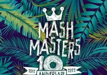 x ANIVERSARI MASH MASTERS - Dissabte 2 Juliol 2022 - ESPAI PRIVAT - AFORAMENT LIMITAT en Castelló de la Plana