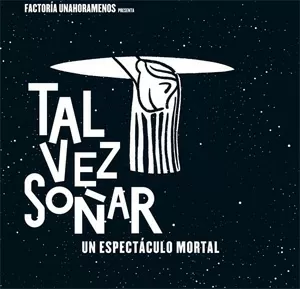 TAL VEZ SOÑAR