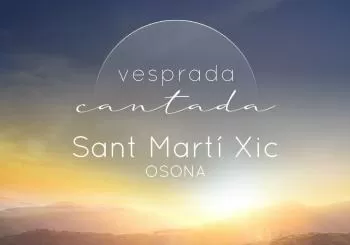 Vesprada Cantada - Sant Martí Xic (Osona) en Les Masies de Voltregà