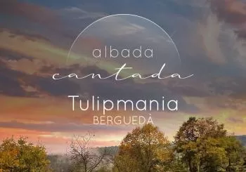 Albada Cantada - Tulipmania (Berguedà) en Capolat