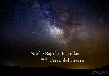 Noche Bajo las Estrellas en el Cerro del Hierro en San Nicolás del Puerto