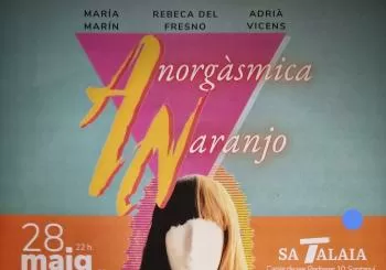 ANORGÀSMICA NARANJO (PRÒRROGA 23.15 h) en Santanyí