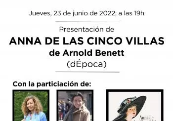 Presentación de 'Anna de las Cinco Villas', de Arnold Bennett en 28013 Madrid