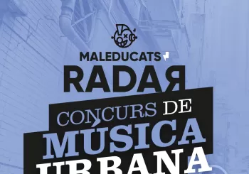 RADAR Maleducats | Final del concurs de música urbana en Terrassa