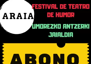 ABONO / ABONUA - XXIX FESTIVAL DE TEATRO DE HUMOR DE ARAIA