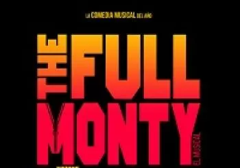 THE FULL MONTY. El Musical en MURCIA