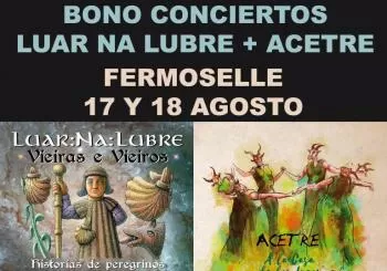 BONO por conciertos de LUAR NA LUBRE y ACETRE en Zamora