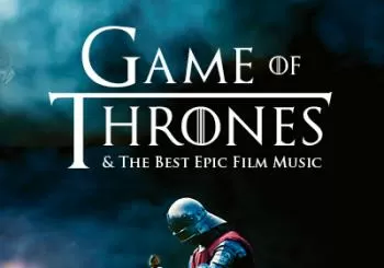 Juego de Tronos y la Mejor Música Épica en el Cine en Valencia