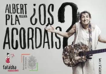 Albert Pla - ¿Os acordáis? en GRANADA