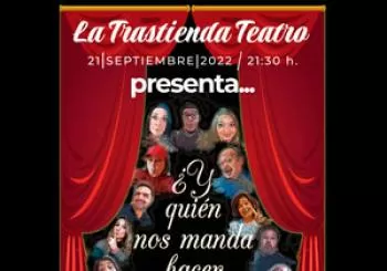 LA TRASTIENDA TEATRO - ¿Y QUIÉN NOS MANDA A HACER TEATRO? en Pozoblanco