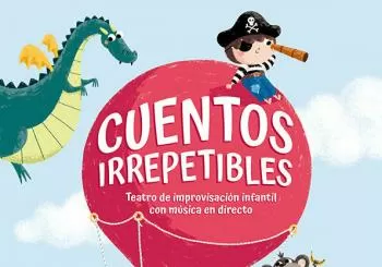 CUENTOS IRREPETIBLES (improvisación infantil) en madrid
