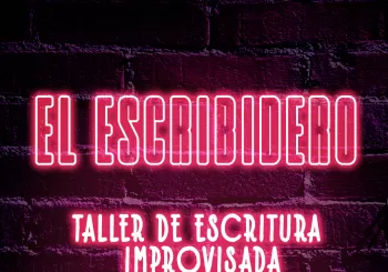 EL ESCRIBIDERO -Taller de escritura improvisada en Puente Tocinos