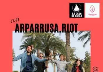 CONCIERTOS LA CASA DE PAOLA + ARPARRUSA.RIOT en Valencia