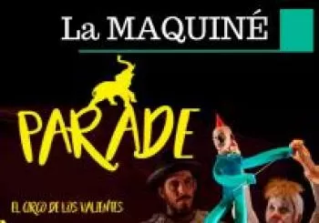 LA MAQUINÉ: PARADE, EL CIRCO DE LOS VALIENTES en SEVILLA