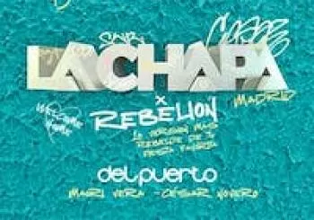 LA CHAPA X REBELION en Madrid