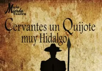 Cervantes, un Quijote muy hidalgo. En Madrid